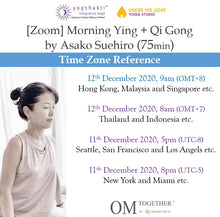 Load image into Gallery viewer, [Zoom] Morning Yin + Qi Gong by Asako (75 min) at 9am Sat on 12 Dec 2020 -completed
