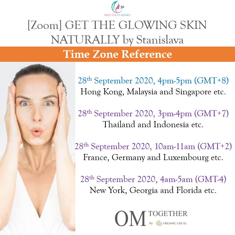 [Zoom] Get The Glowing Skin Naturally by Stanislava [Part1] (60 min) at 4pm Mon on 28 Sep 2020 -completed