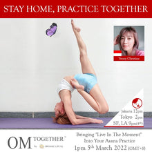 Load image into Gallery viewer, Bringing &quot;Live In The Moment&quot; Into Your Asana Practice (75min) at 1pm Sat on 5 Mar 2022 -completed
