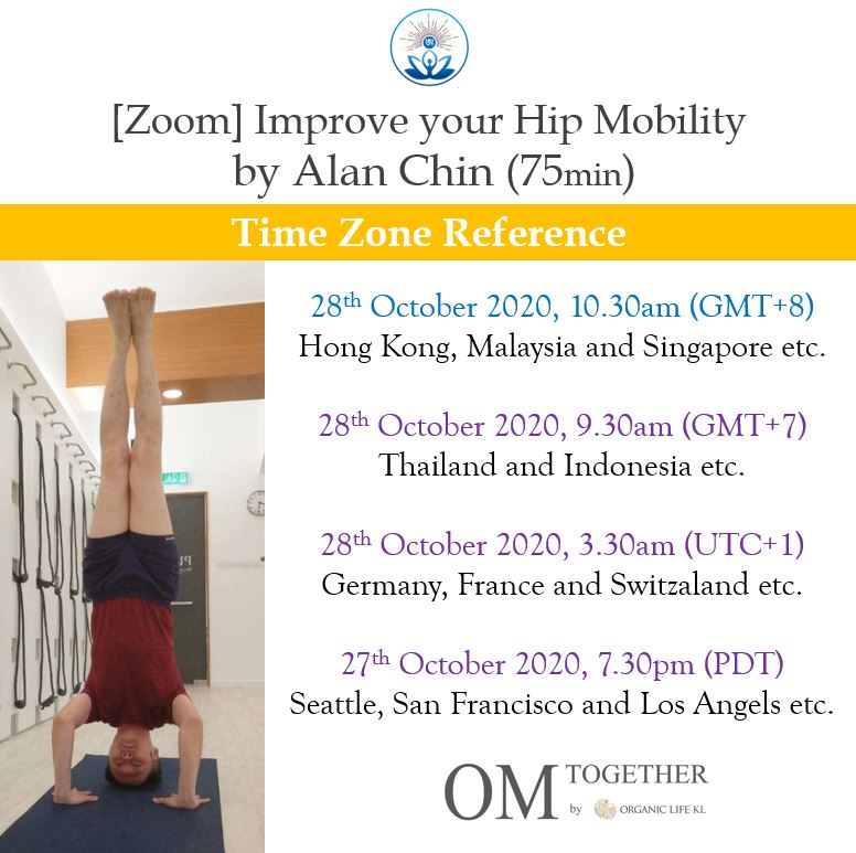 [Zoom] IMPROVE YOUR HIP MOBILITY by Alan Chin (75 min) at 10.30am Wed on 28 Oct 2020 -completed