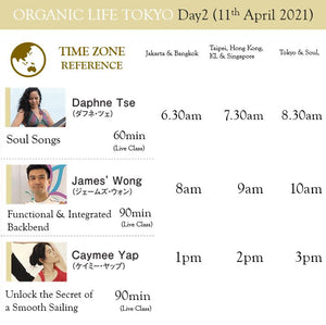 ORGANIC LIFE TOKYO - Day2 (11 April 2021) Daphne Tse, James' Wong, Caymee Yap - completed