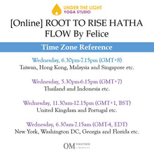 Load image into Gallery viewer, [Online] ROOT TO RISE HATHA FLOW by Felice (45 min) at 6.30pm Wed on 8 July 2020 -completed
