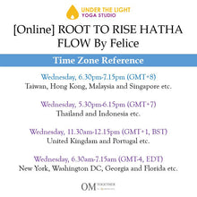 Load image into Gallery viewer, [Online] ROOT TO RISE HATHA FLOW by Felice (45 min) at 6.30pm Wed on 29 July 2020 -completed
