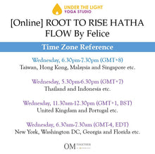 Load image into Gallery viewer, [Online] ROOT TO RISE HATHA FLOW by Felice (60 min) at 6.30pm on 1 July 2020 -completed
