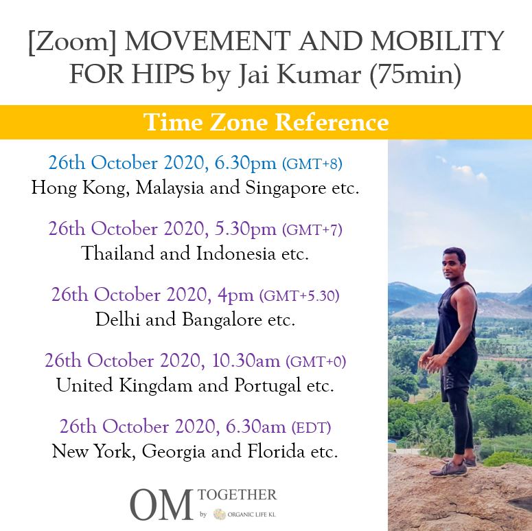 [Zoom] MOVEMENT AND MOBILITY FOR HIPS by Jai Kumar (75 min) at 6.30pm Mon on 26 Oct 2020 -completed