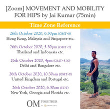 Load image into Gallery viewer, [Zoom] MOVEMENT AND MOBILITY FOR HIPS by Jai Kumar (75 min) at 6.30pm Mon on 26 Oct 2020 -completed
