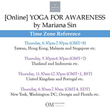 Load image into Gallery viewer, [Online] YOGA FOR AWARENESS by Mariana Sin (60 min) at 6.30pm on 4 June 2020 -completed
