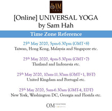 Load image into Gallery viewer, [Online] UNIVERSAL YOGA by Sam (90 min) at 5pm on 25 May 2020 -completed
